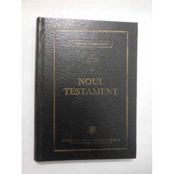 Noul testament - Editura Institutului biblic si de misiune al bisericii ortodoxe romane, 1995